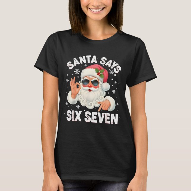 Christmas Santa Says 6 7 Six Seven Gen Z Alpha Mem T-Shirt (Front)