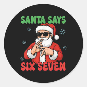Christmas Santa Says Six Seven Hands Sign Funny 6 Classic Round Sticker