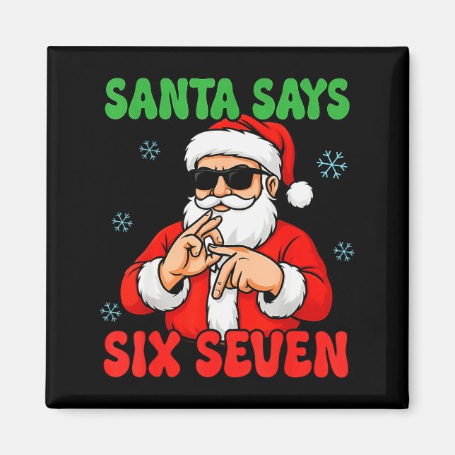 Christmas Santa Says Six Seven Hands Sign Funny 6  Magnet (Front)