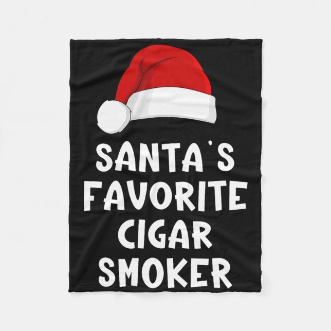 Christmas Santa's Favorite Cigar Smoker Funny Xmas Fleece Blanket (Front)
