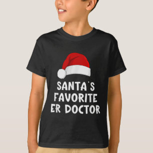 Christmas Santa's Favorite Er Doctor Funny Xmas Pa T-Shirt