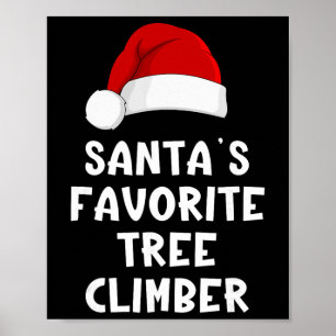 Christmas Santa's Favorite Tree Climber Funny Xmas Poster