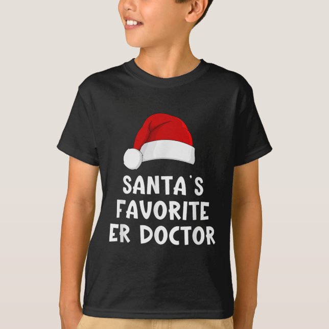 Christmas Santa's Favourite Er Doctor Funny Xmas P T-Shirt (Front)