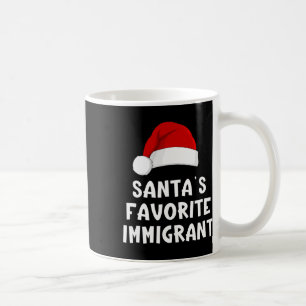 Christmas Santa's Favourite Immigrant Funny Xmas P Coffee Mug