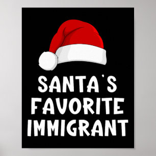 Christmas Santa's Favourite Immigrant Funny Xmas P Poster