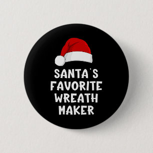 Christmas Santa's Favourite Wreath Maker Funny Xma 6 Cm Round Badge
