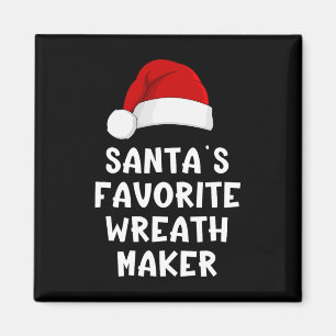 Christmas Santa's Favourite Wreath Maker Funny Xma Magnet