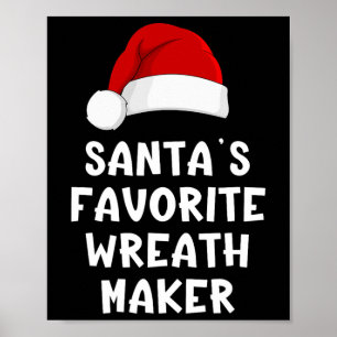 Christmas Santa's Favourite Wreath Maker Funny Xma Poster
