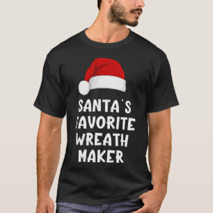 Christmas Santa's Favourite Wreath Maker Funny Xma T-Shirt