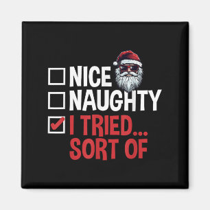 Christmas Santa's Naughty Or Nice List I Tried Sor Magnet