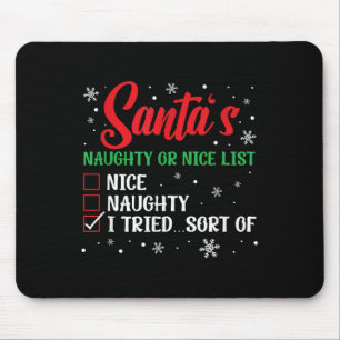Christmas Santa's Naughty Or Nice List I Tried Sor Mouse Pad