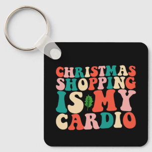 Christmas Shopping Is My Cardio Holiday Key Ring