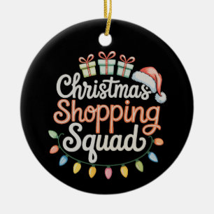Christmas Shopping Squad Xmas Matching Family Ceramic Ornament