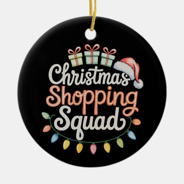 Christmas Shopping Squad Xmas Matching Family Ceramic Ornament (Front)
