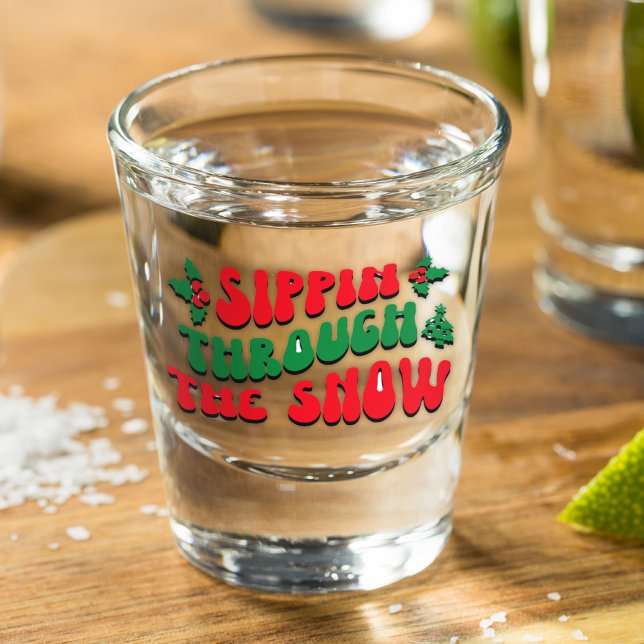 Christmas Sippin Through The Snow Funny Winter Shot Glass (Creator Uploaded)