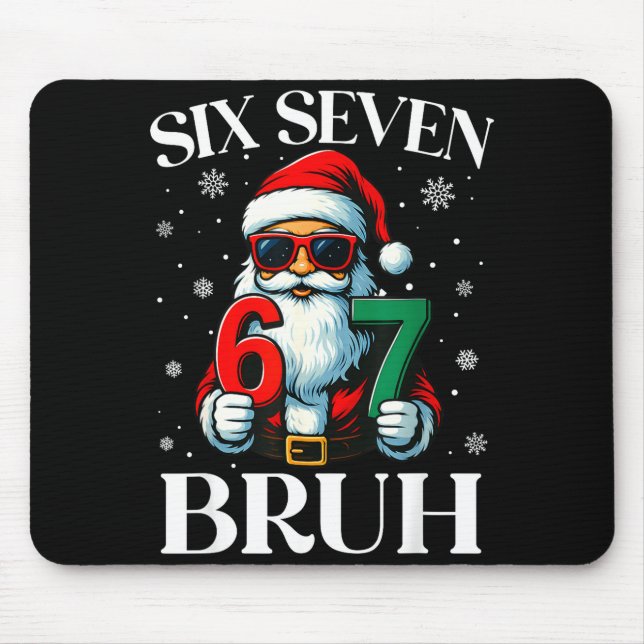 Christmas Six Seven Bruh Meme 6 7 Slang Cool Santa Mouse Pad (Front)