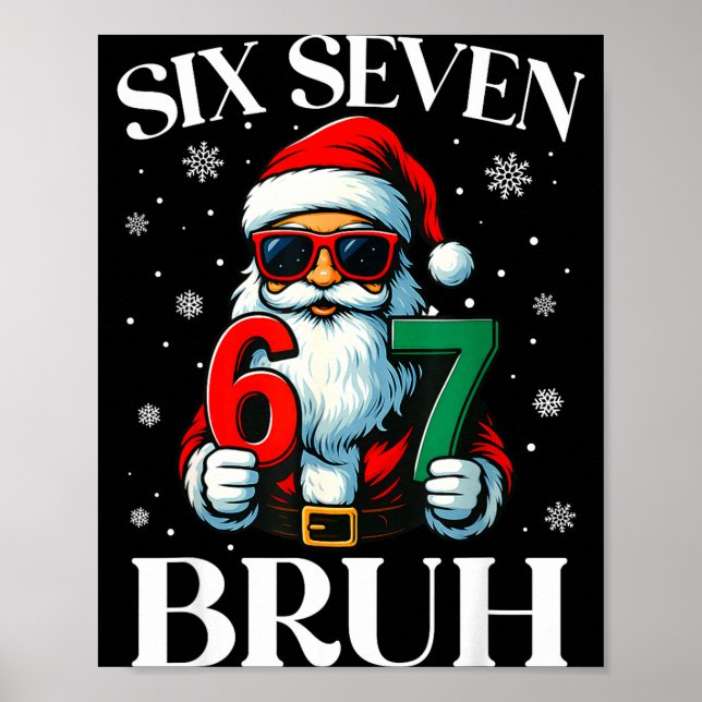 Christmas Six Seven Bruh Meme 6 7 Slang Cool Santa Poster (Front)