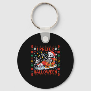 Christmas Skeleton I Prefer Halloween Ugly Christm Key Ring