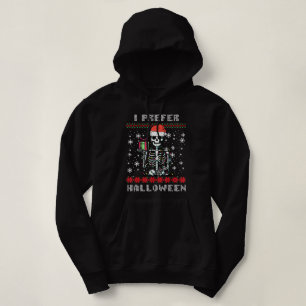 Christmas Skeleton I Prefer Halloween Ugly Xmas Hoodie