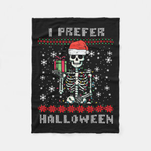 Christmas Skeleton I Prefer Halloween Ugly Xmas Me Fleece Blanket