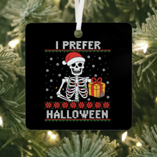Christmas Skeleton I Prefer Halloween Ugly Xmas Metal Tree Decoration