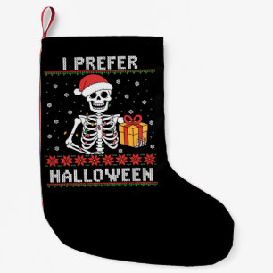 Christmas Skeleton I Prefer Halloween Ugly Xmas Small Christmas Stocking