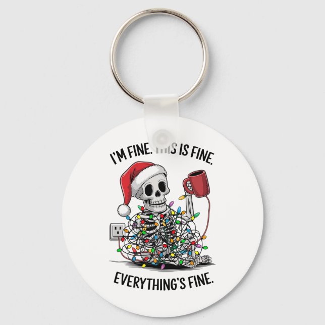 Christmas Skeleton It's Fine I'm Fine Everything I Key Ring (Front)