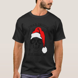 Christmas Skull Dead Inside But Jolly Af T-Shirt
