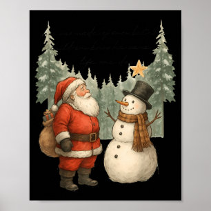 Christmas Snowman And Santa He Was Made Snow Poster
