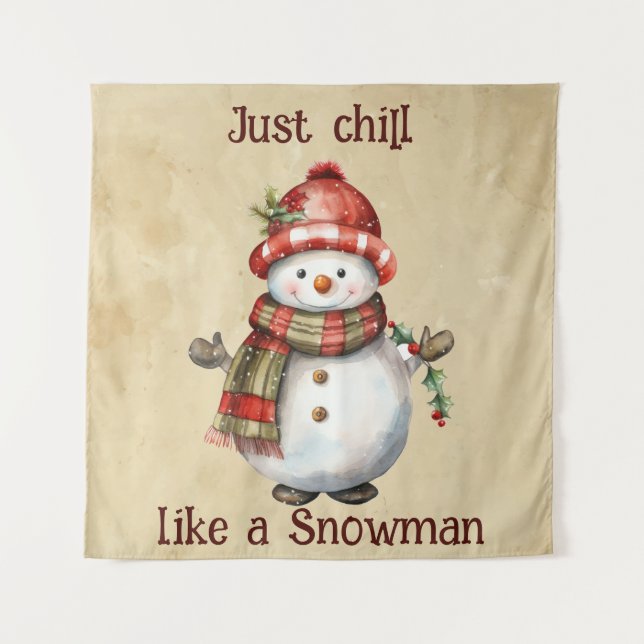 Christmas Snowman Just Chill Quote Fun Watercolor Tapestry (Front)