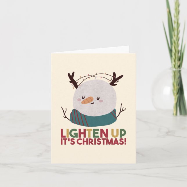 Christmas Snowman Pun: Lighten Up It's Christmas Card (Front)