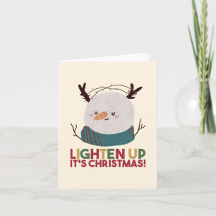 Christmas Snowman Pun: Lighten Up It's Christmas Card