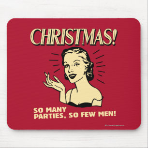 Christmas: So Many Parties, So Few Men Mouse Pad