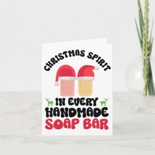 Christmas Spirit In Every Handmade Soap R - Soap M Card