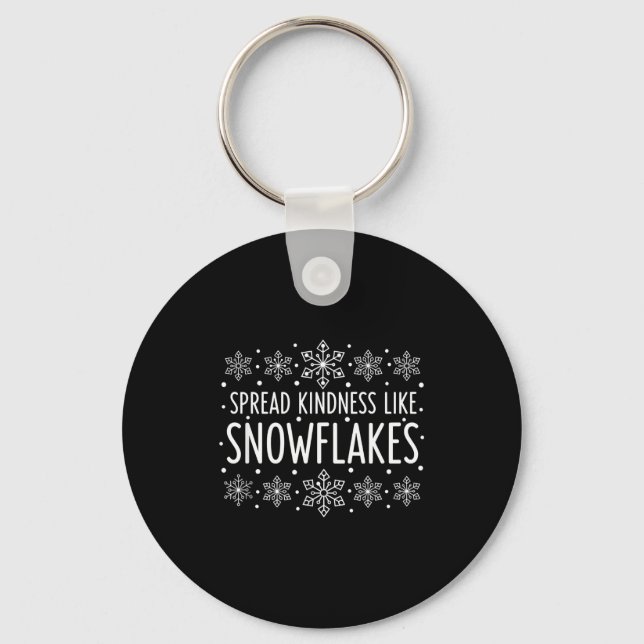 Christmas Spread Kindness Like Snowflakes - Snowfl Key Ring (Front)