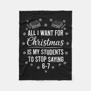 Christmas Students Saying 6-7 67 Six Seven Funny T Fleece Blanket