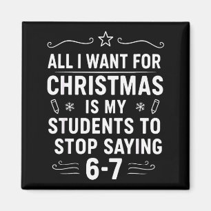 Christmas Students Saying 6-7 67 Six Seven Funny T Magnet