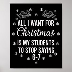Christmas Students Saying 6-7 67 Six Seven Funny T Poster