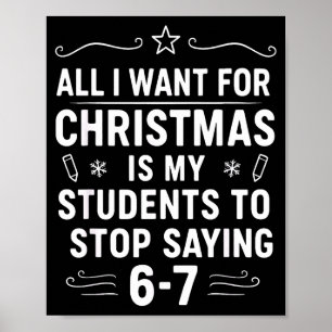 Christmas Students Saying 6-7 67 Six Seven Funny T Poster