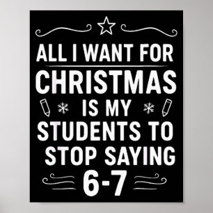 Christmas Students Saying 6-7 67 Six Seven Funny T Poster