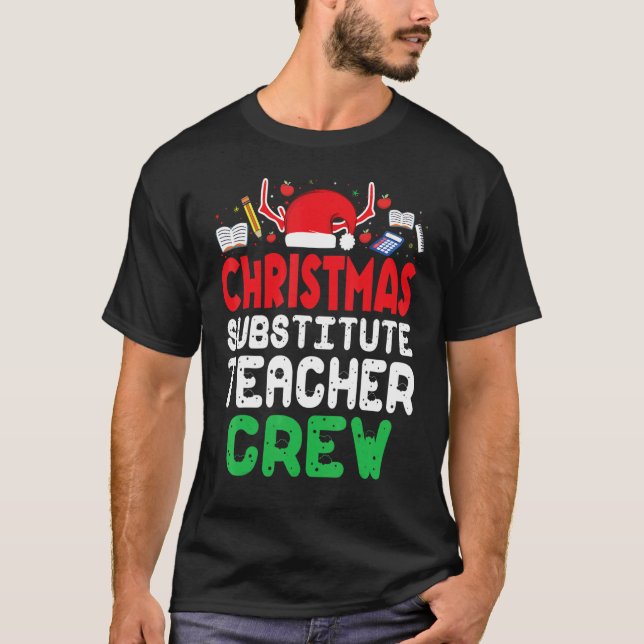 Christmas Substitute Teacher Crew Wonderful Xmas P T-Shirt (Front)