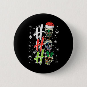 Christmas Sugar Skull Ho Ho Ho Xmas Mexican Men Wo 6 Cm Round Badge
