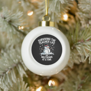 Christmas Surviving Teacher Life Meltdown Xmas Ceramic Ball Christmas Ornament