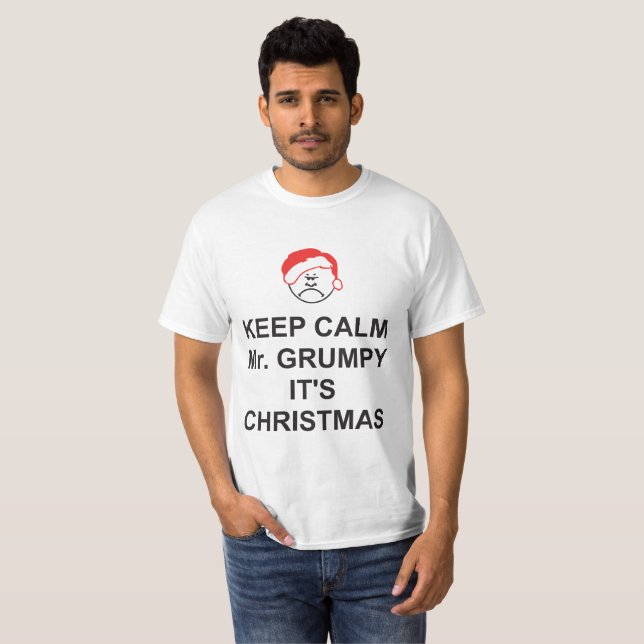 Christmas T-Shirt KEEP CALM Mr. GRUMPY its Xmas (Front Full)