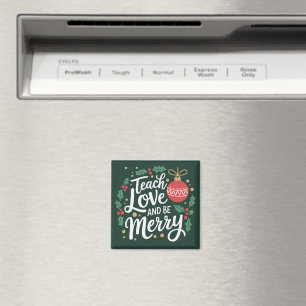 Christmas Teach Love And Be Merry Xmas Teacher Magnet