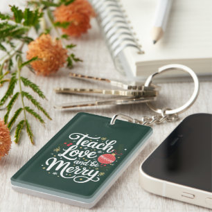 Christmas Teach Love & Be Merry Funny Teacher Gift Key Ring