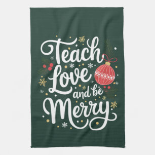 Christmas Teach Love & Be Merry Funny Teacher Gift Tea Towel