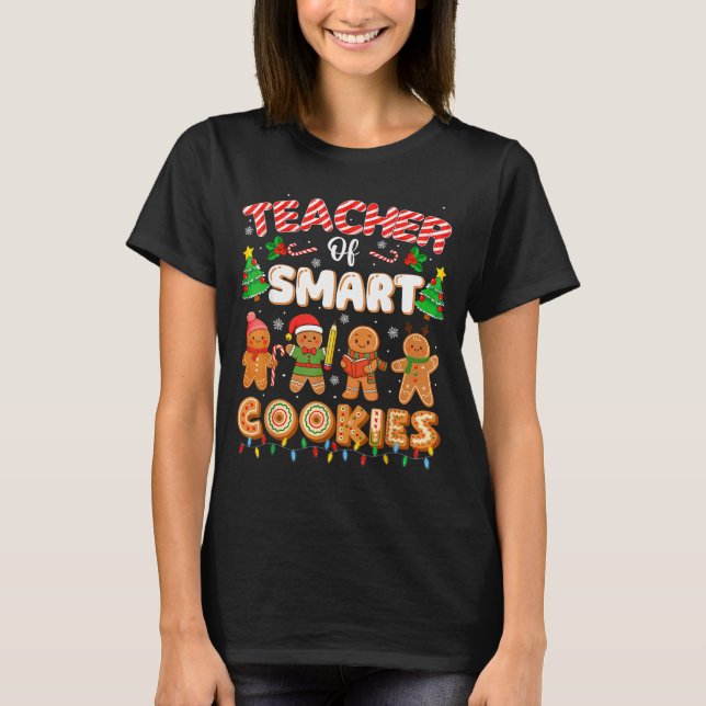 Christmas Teacher Of Smart Cookies Funny Cute Ging T-Shirt (Front)