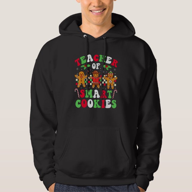 Christmas Teacher Of Smart Cookies Gingerbread Cre Hoodie (Front)