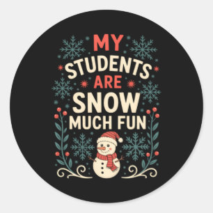 Christmas Teacher Snow Much Fun Cute Womans School Classic Round Sticker